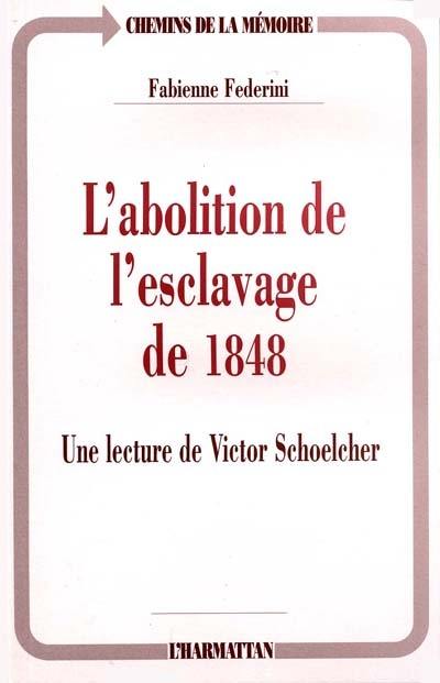 L'abolition de l'esclavage de 1848 : une lecture de Victor Schoelcher