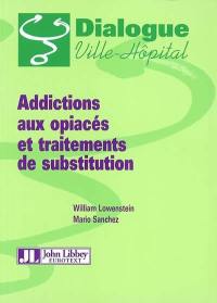 Addictions aux opiacés et traitements de substitution : évolution des pratiques médicales