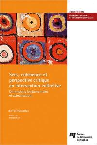 Sens, cohérence et perspective critique en intervention collective : dimensions fondamentales et actualisations