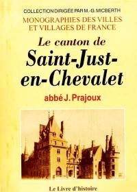 Le canton de Saint-Just-en-Chevalet : recherches historiques sur Saint-Just-en-Chevalet, Saint-Romain-d'Urfé, Champoly, Saint-Marcel-d'Urfé, Juré...