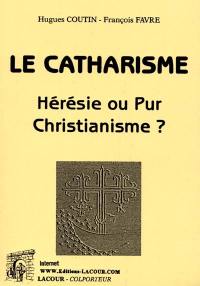 Le catharisme : hérésie ou pur christianisme ?