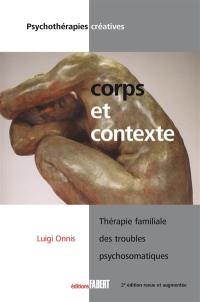 Corps et contexte : thérapie familiale des troubles psychosomatiques