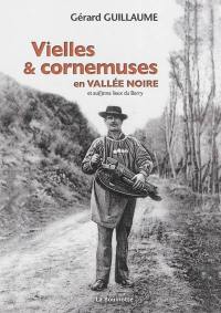Vielles & cornemuses en Vallée noire : et au(l)tres lieux du Berry