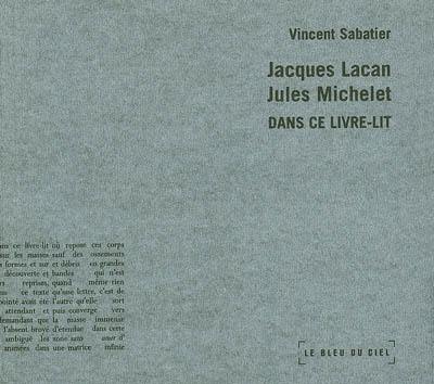 Jacques Lacan, Jules Michelet dans ce livre-lit