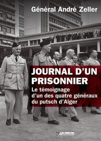 Journal d'un prisonnier : le témoignage d'un des quatre généraux du putsch d'Alger : 1961-1966