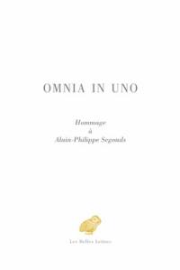 Omnia in uno : hommage à Alain Philippe Segonds