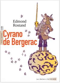 Cyrano de Bergerac : texte intégral, lycée