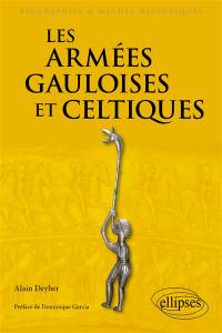 Les armées gauloises et celtiques : VIe siècle av. J.-C.-Ier siècle ap. J.-C.