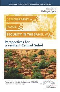 Demography, peace and security : perspectives for a resilient Central Sahel