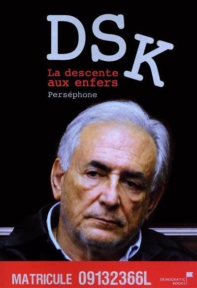 DSK, la descente aux enfers