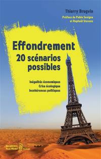 Effondrement : 20 scénarios possibles : inégalités économiques, crise écologique, incohérences politiques