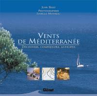 Vents de Méditerranée : découvrir, comprendre, anticiper