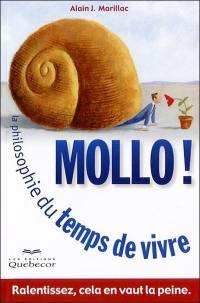 Mollo! : philosophie du temps de vivre