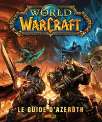 World of Warcraft : le guide d'Azeroth