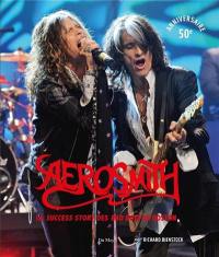 Aerosmith : la success story des bad boys de Boston : 50e anniversaire