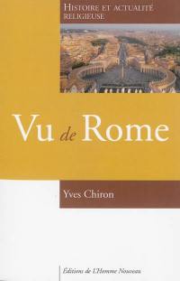 Vu de Rome : histoire et actualité religieuse, débats critique