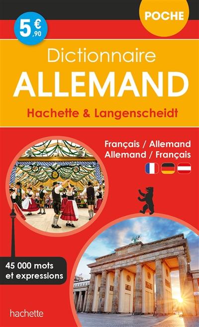 Dictionnaire poche allemand Hachette & Langenscheidt : français-allemand, allemand-français : 45.000 mots et expressions