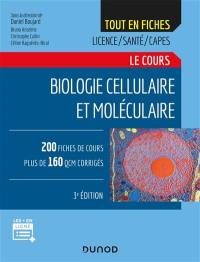 Le cours de biologie cellulaire et moléculaire : tout en fiches, licence, santé, Capes : 200 fiches de cours, plus de 160 QCM corrigés