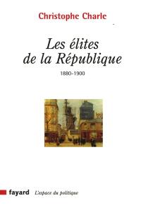 Les élites de la République : 1880-1900