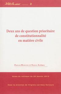 Deux ans de question prioritaire de constitutionnalité en matière civile : actes du colloque du 20 janvier 2012