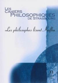 Cahiers philosophiques de Strasbourg (Les), n° 33. Les philosophes lisent Kafka