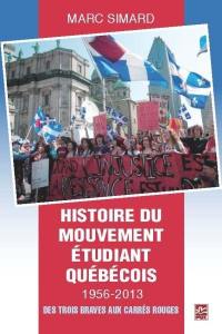 Histoire du mouvement étudiant québécois 1956-2013 : Trois Braves aux carrés rouges