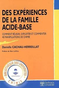 Des expériences de la famille acide-base : comment réussir, exploiter et commenter 40 manipulations de chimie