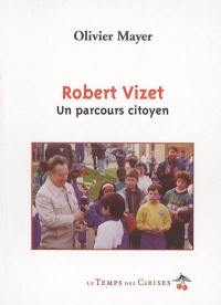 Robert Vizet : un parcours citoyen