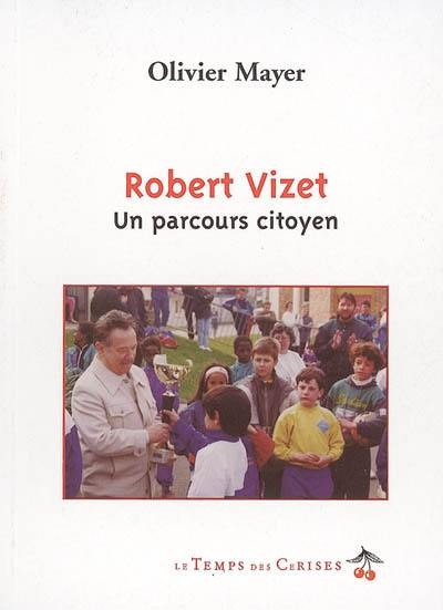 Robert Vizet : un parcours citoyen