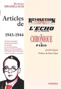 Articles de 1943-1944 : Révolution nationale, L'Echo de la France, La Chronique de Paris : anthologie