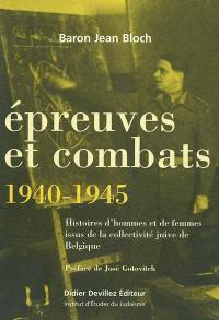 Epreuves et combats 1940-1945 : histoires d'hommes et de femmes issus de la collectivité juive de Belgique