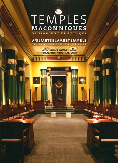 Temples maçonniques de France et de Belgique. Vrijmetselaarstempels in Frankrijk en België