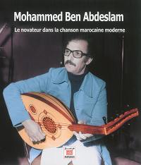 Mohammed Ben Abdeslam : le novateur dans la chanson marocaine moderne