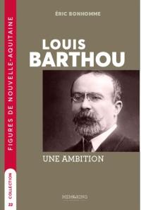 Louis Barthou : une ambition