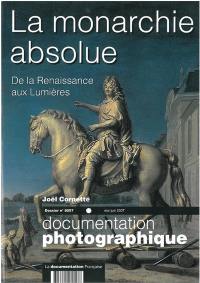 Documentation photographique (La), n° 8057. La monarchie absolue : de la Renaissance aux Lumières : dossier