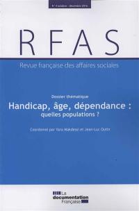 Revue française des affaires sociales, n° 4 (2016). Handicap, âge, dépendance : quelles populations ?