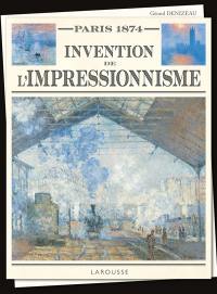 Paris 1874 : invention de l'impressionnisme