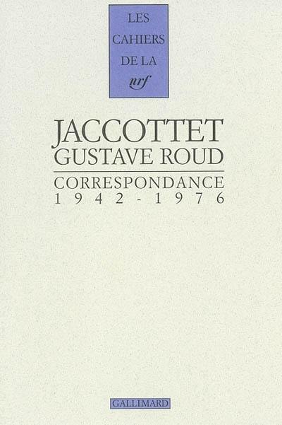Philippe Jaccottet, Gustave Roud : correspondance 1942-1976