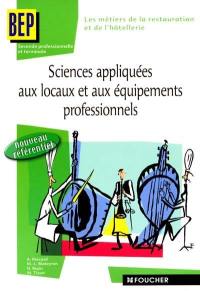 Sciences appliquées aux locaux et aux équipements professionnels : BEP, seconde professionnelle et terminale