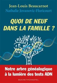 Quoi de neuf dans la famille ? : notre arbre généalogique à la lumière des tests ADN