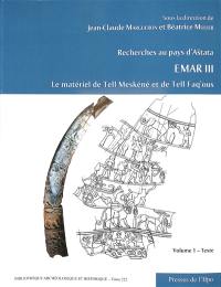 Emar : recherches au pays d'Astata. Vol. 3. Le matériel de Tell Meskéné et de Tell Faq'ous