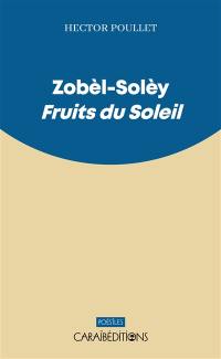 Zobèl-solèy. Fruits du soleil