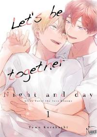 Let's be together : night and day : after Until the love blooms. Vol. 1