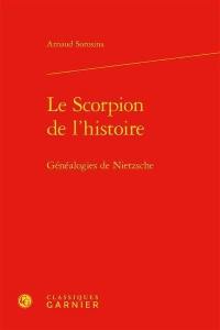Le scorpion de l'histoire : généalogies de Nietzsche
