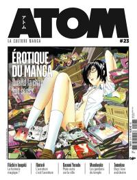 Atom : la culture manga, n° 23. Erotique du manga : quand la chair fait sens