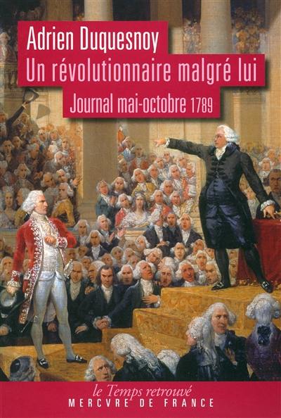 Un révolutionnaire malgré lui : journal, mai-octobre 1789