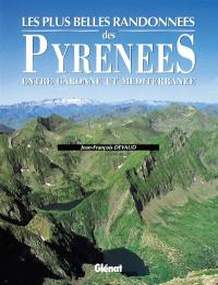 Les Plus belles randonnées des Pyrénées, de la Garonne à la Méditerranée