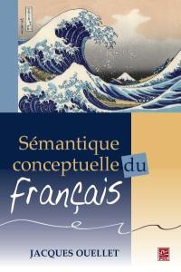 Sémantique conceptuelle du français : grammaire et lexicologie