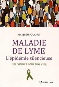 Maladie de Lyme : l'épidémie silencieuse : un combat pour nos vies