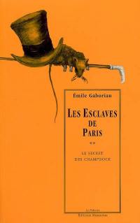 Les esclaves de Paris. Vol. 2. Le secret des Champdoce